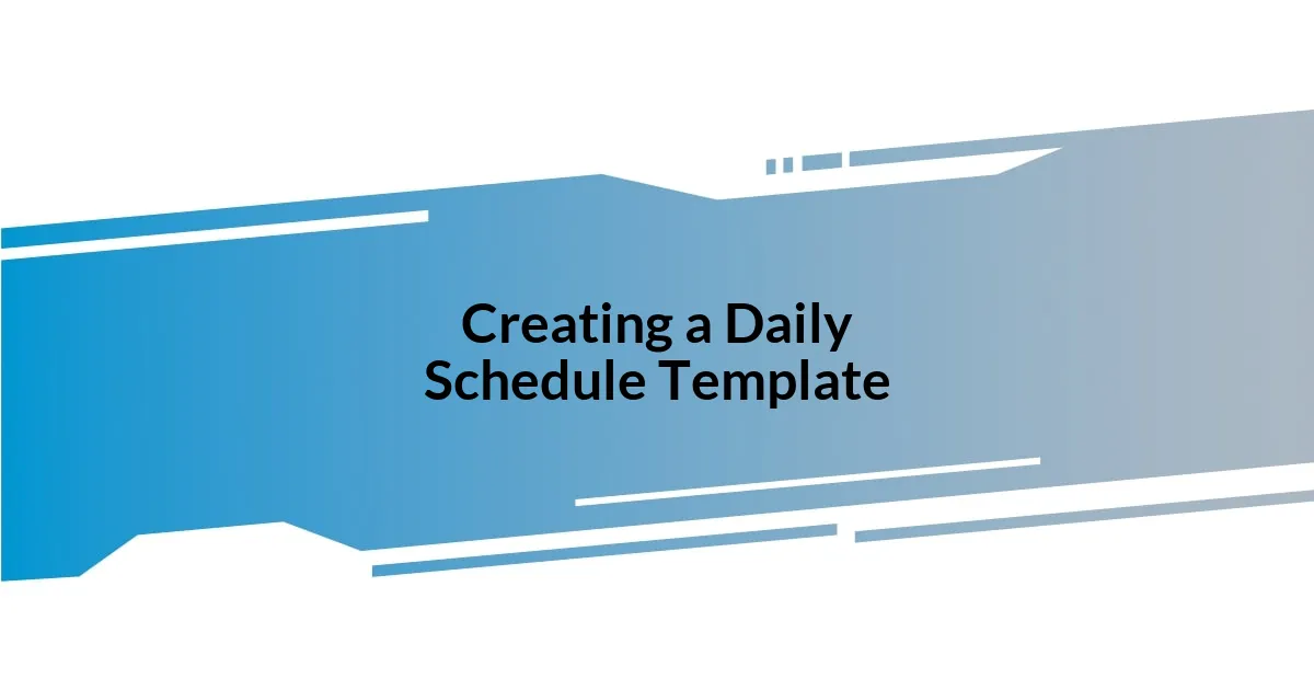 Creating a Daily Schedule Template