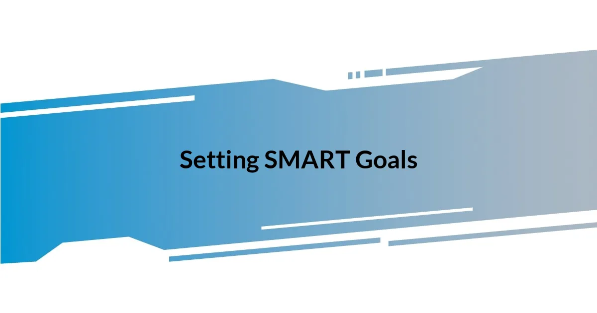 Setting SMART Goals