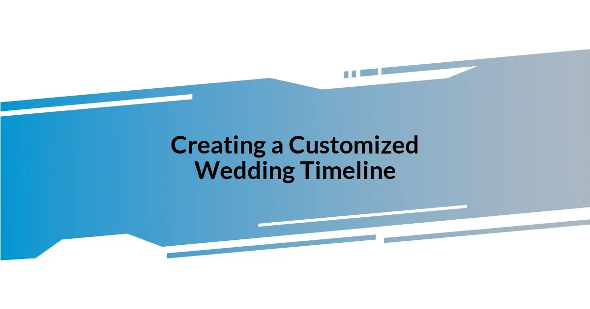 Creating a Customized Wedding Timeline